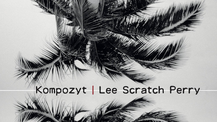 Kompozyt & Lee Scratch Perry - Hidden Force [6/25/2018]