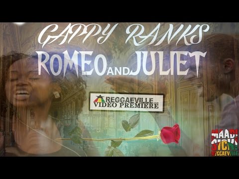 Gappy Ranks - Romeo & Juliet [10/2/2015]